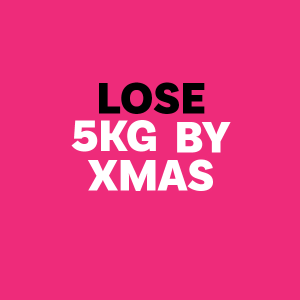 lost 5kgs by christmas